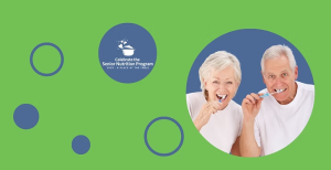 The Complete Guide to Oral Health for Older Adults – Celebrating Senior Nutrition Month